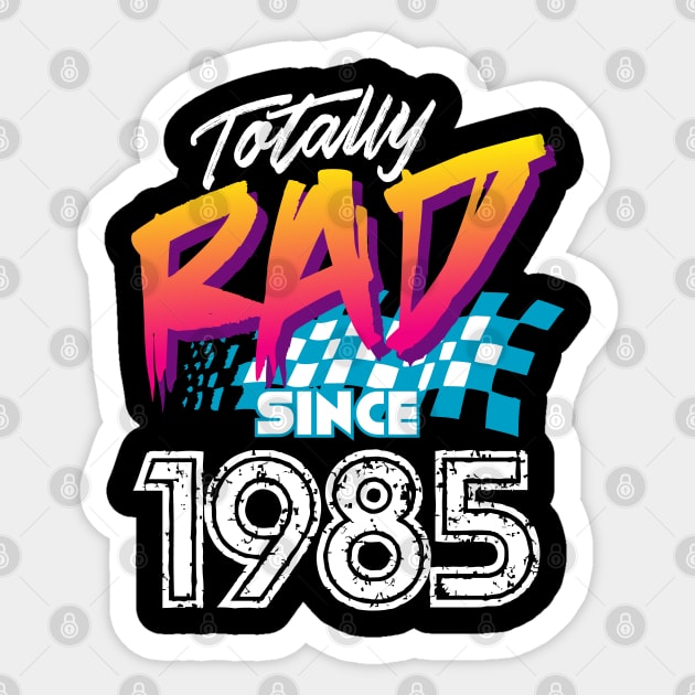 Totally Rad since 1985 Sticker by Styleuniversal